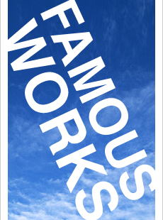 FAMOUS WORKS